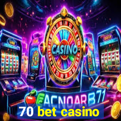 70 bet casino